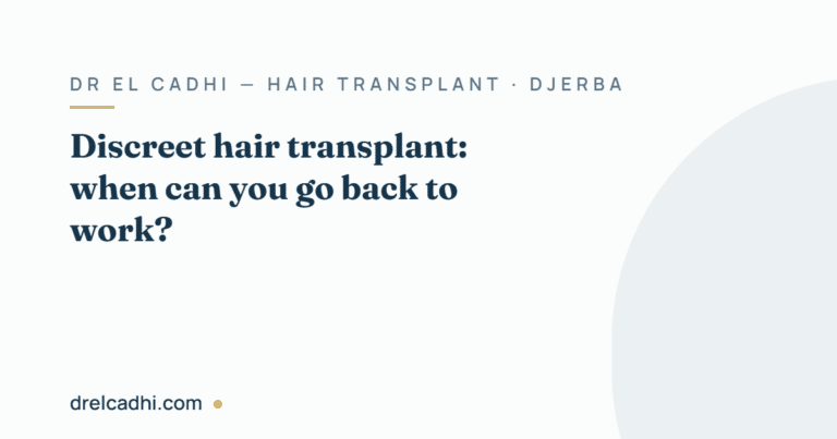 Title card for the article "Discreet hair transplant: when can you go back to work?" — drelcadhi.com
